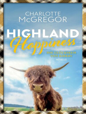 cover image of Highland Happiness--Die Glückskuh von Kirkby